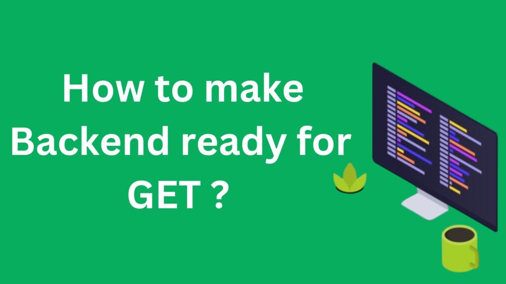 How to make Backend ready for GET