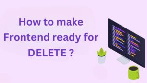 How to make Frontend ready for DELETE