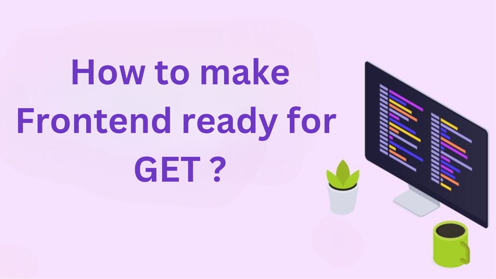 How to make Frontend ready for GET ? (Axios)